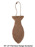 NEW PRICE! Model 45 - Fish Door Hanger Scratcher